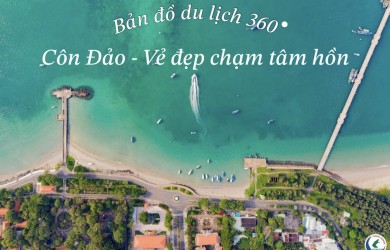 Côn Đảo đẹp lung linh từ bản đồ du lịch 360 độ