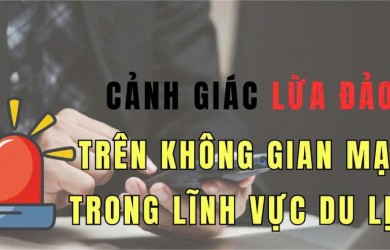Cảnh giác với hoạt động lừa đảo trên không gian mạng trong lĩnh vực du lịch trên địa bàn huyện Côn Đảo